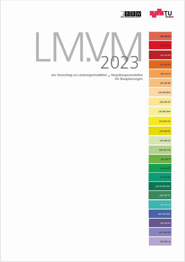 LM.VM 2023: Ein Vorschlag für Leistungs­modelle und Vergütungsmodelle für Bau­planungen © TU Graz